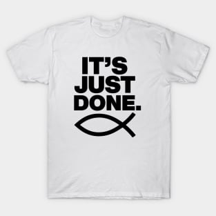 It's Just Done - John 19:30 T-Shirt